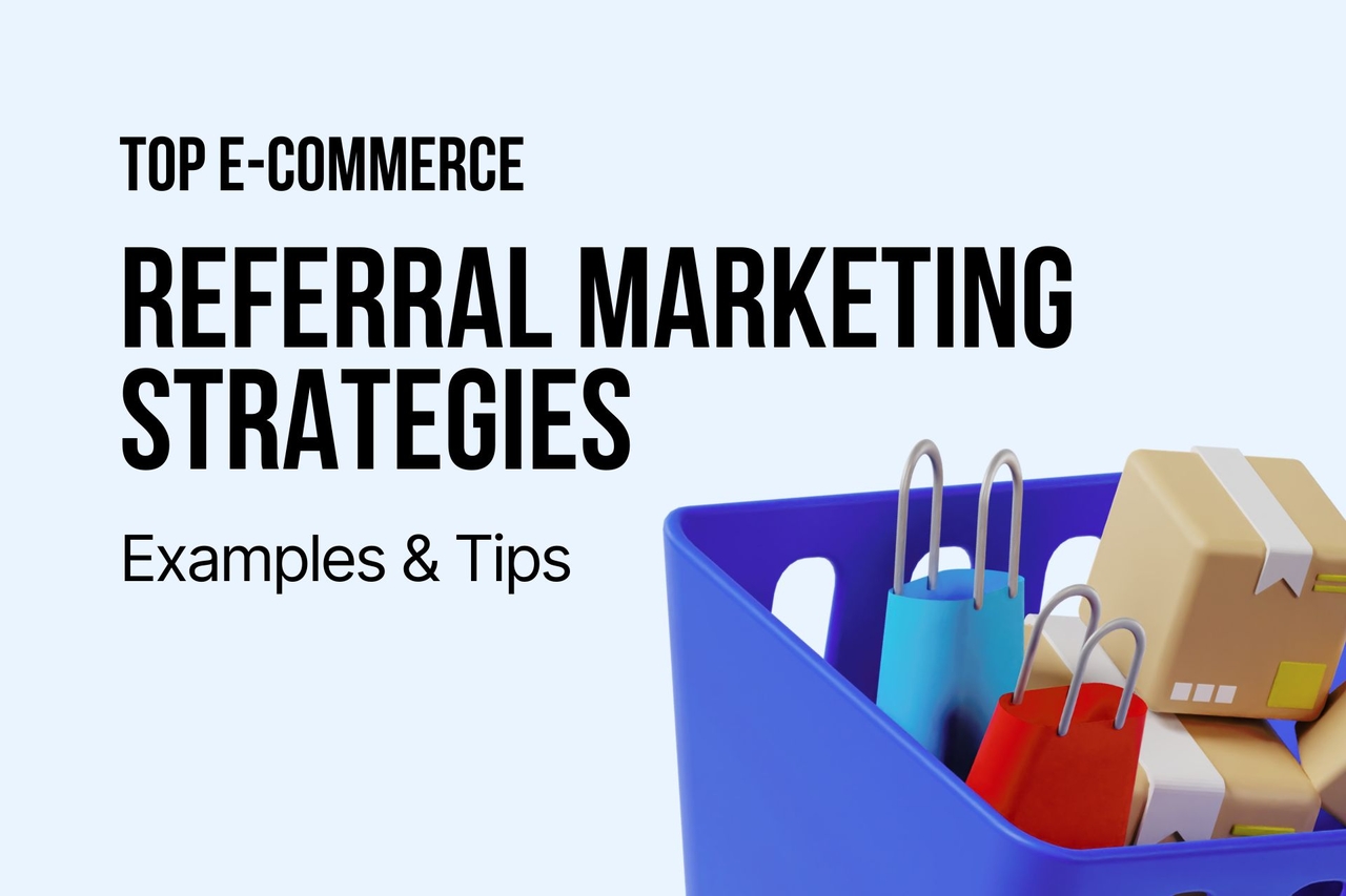 ecommerce referral marketing strategies