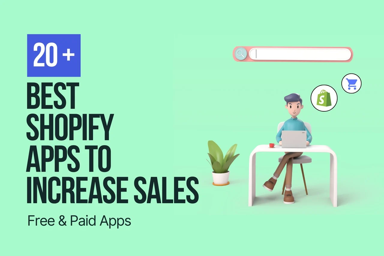 20+ Best Shopify Apps to Increase Sales and Conversion