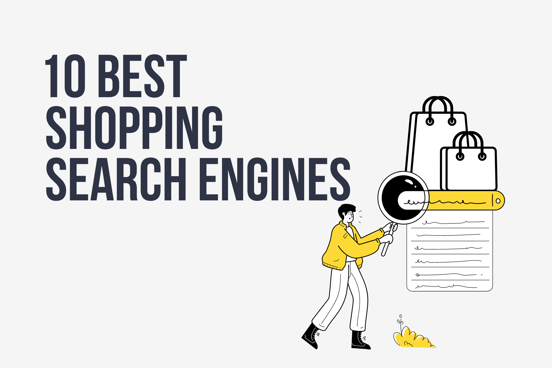 10 best shopping search engines in 2023 blog cover image including the illustration of a man holding a magnifying glass on a search bar with shopping bags on top