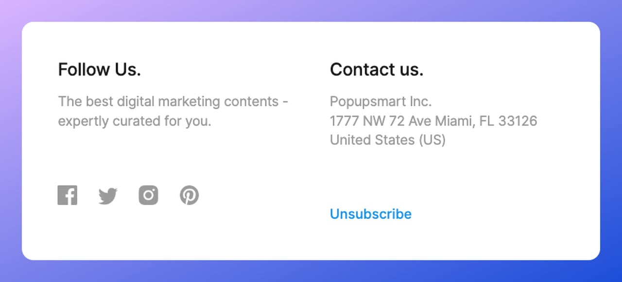 a screenshot of Popupsmart, a no-code popup builders, email footer example that shows the company's office address and social media platforms with their logo with an easy-to-find unsubscribe link