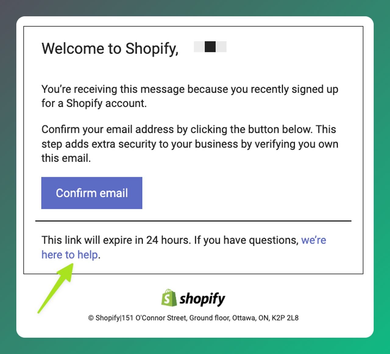 a screenshot of Shopify email footer example with a help link at the end of the block for users who need more assistance