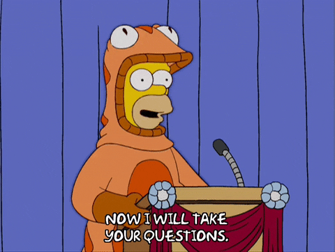a gif og Homer Simpson character that says "now I will take your questions"
