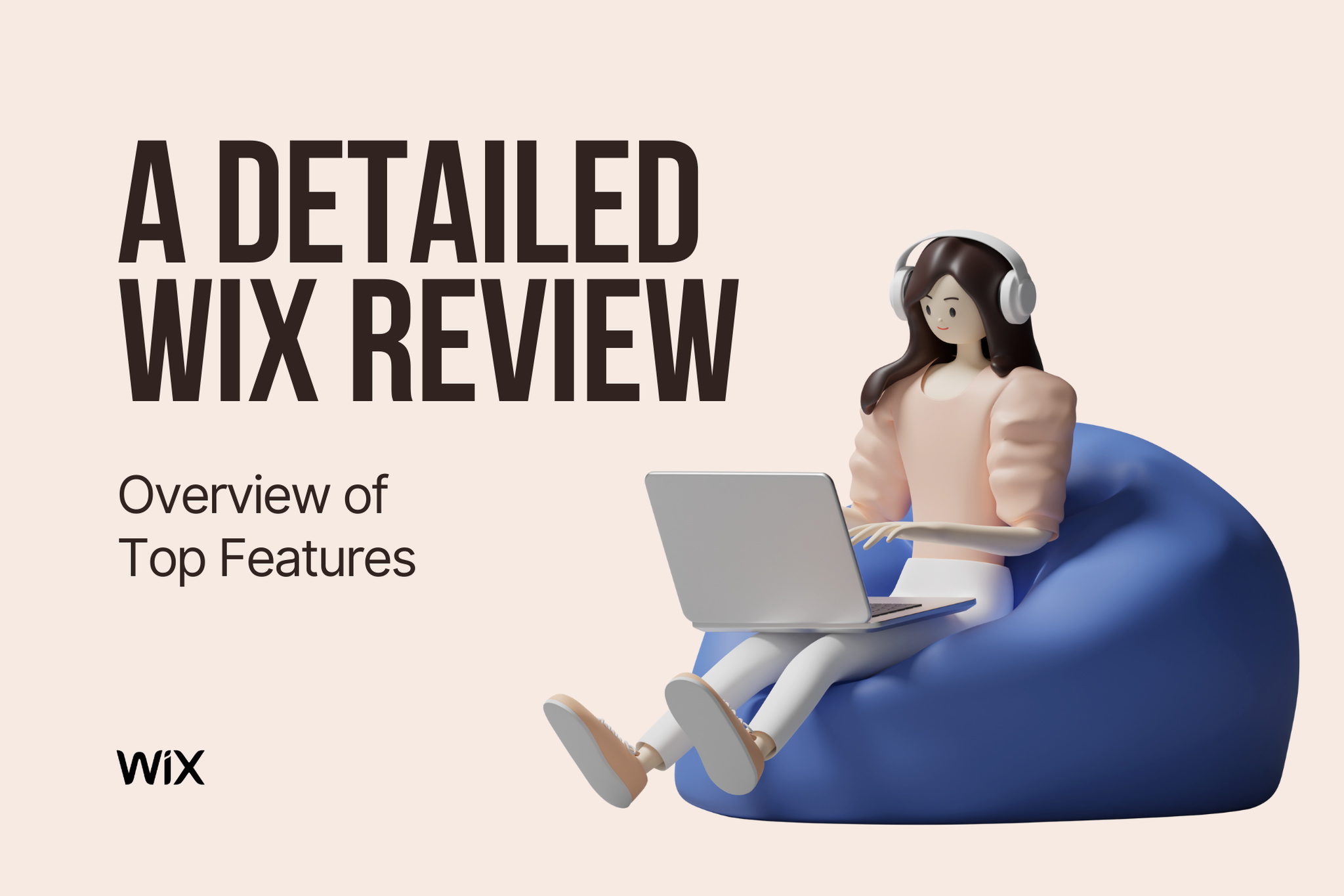 a cover image that says "A detailed Wix review overview of top features" with a girl looking at her laptop and wearing headphones