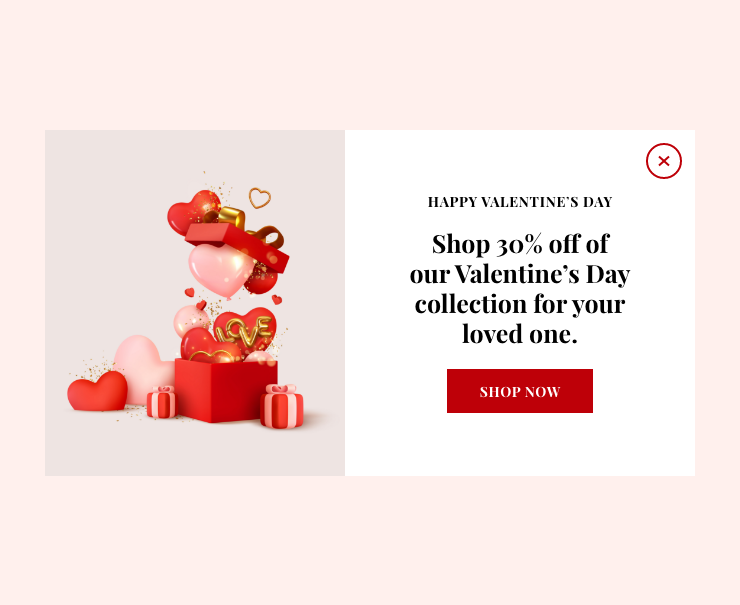Sevgililer Günü pop-up'ı, “Sevgiliniz için Sevgililer Günü koleksiyonumuzda %30 indirim fırsatlarından yararlanın.” yazısıyla.