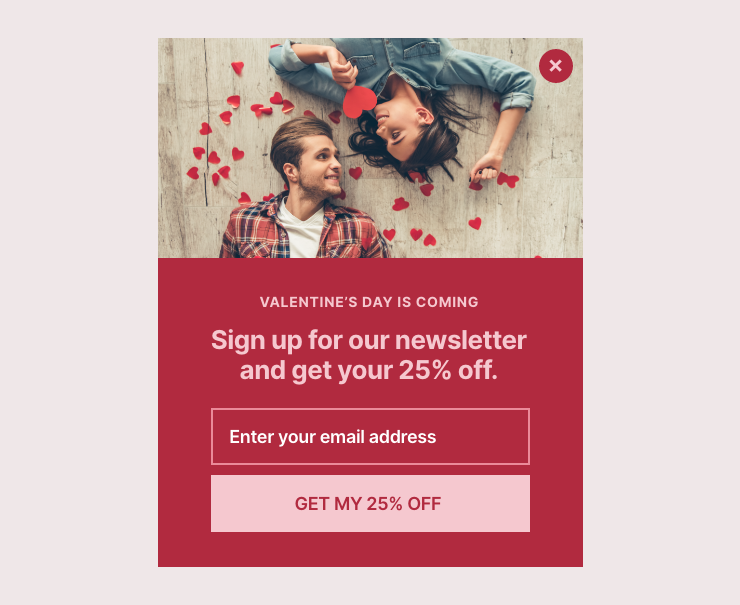 E-posta listesini büyütmek için Sevgililer Günü pop-up örneği, üzerinde 'Bültenimize kaydolun ve %25 indirim kazanın.' yazıyor.