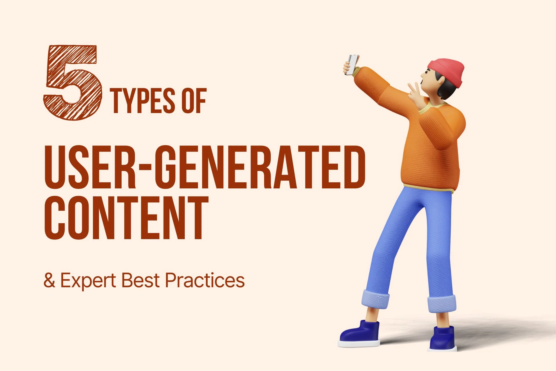 5 Types of User-Generated Content and Best Practices
