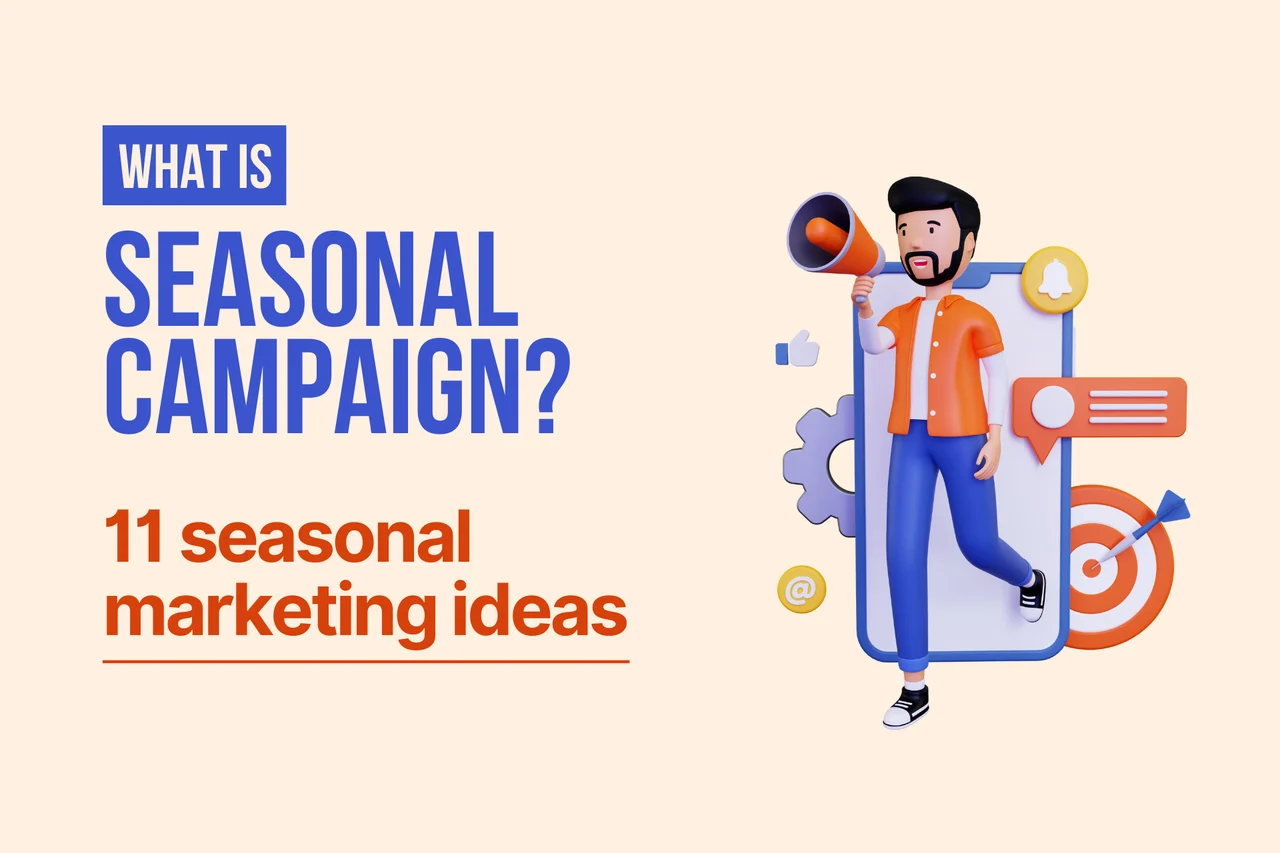 What is a Seasonal Campaign? 11 Seasonal Marketing Ideas