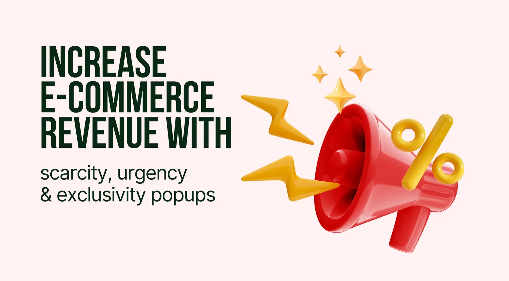 Increase E-Commerce Revenue with Scarcity, Urgency, and Exclusivity Popups