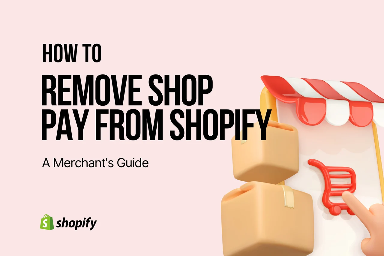 How to Remove Shop Pay from Shopify in 2026 Guide