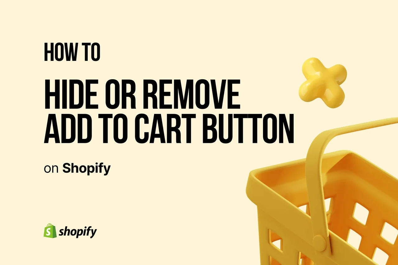 How to Remove Add to Cart Button on Shopify in 2026