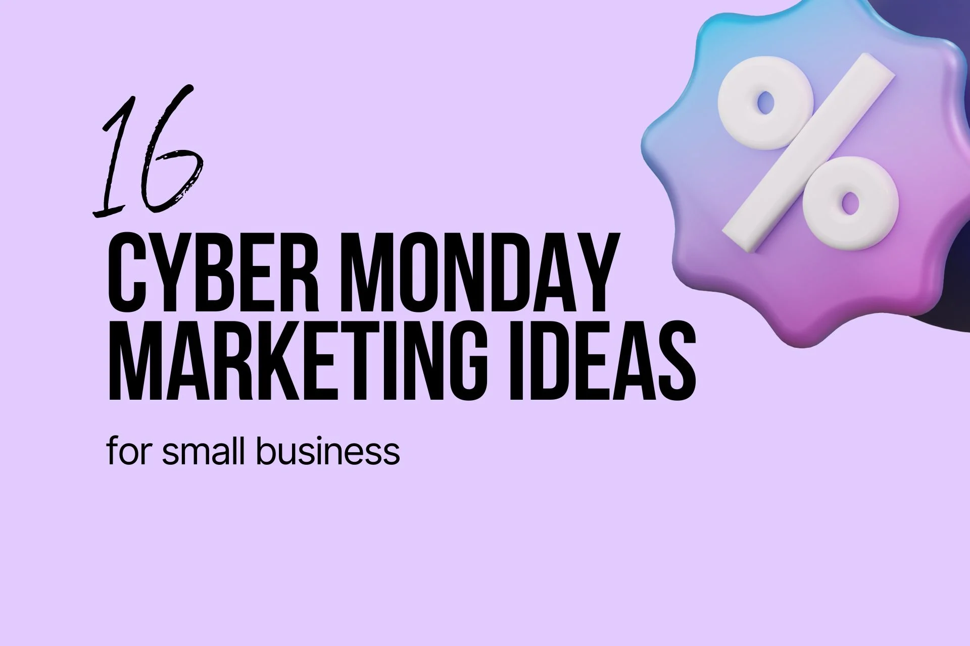 16 Solid Cyber Monday Marketing Ideas for Small Businesses