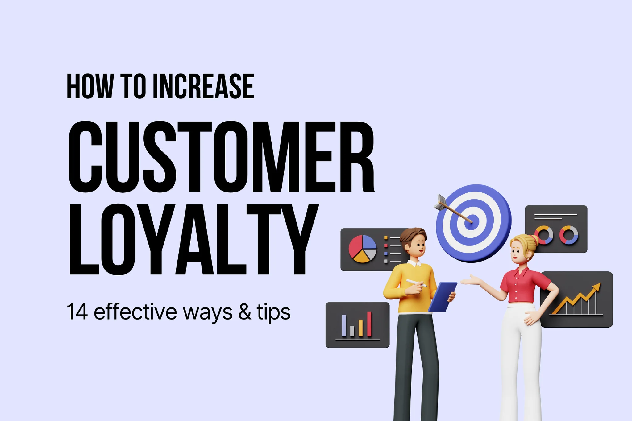 How to Build Unbreakable Customer Loyalty: 14 Proven Strategies & Expert Tips