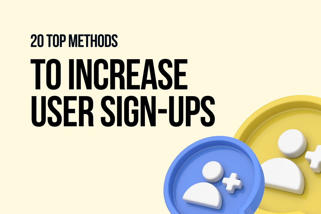 20 Ways to Increase User Sign-ups in 2026