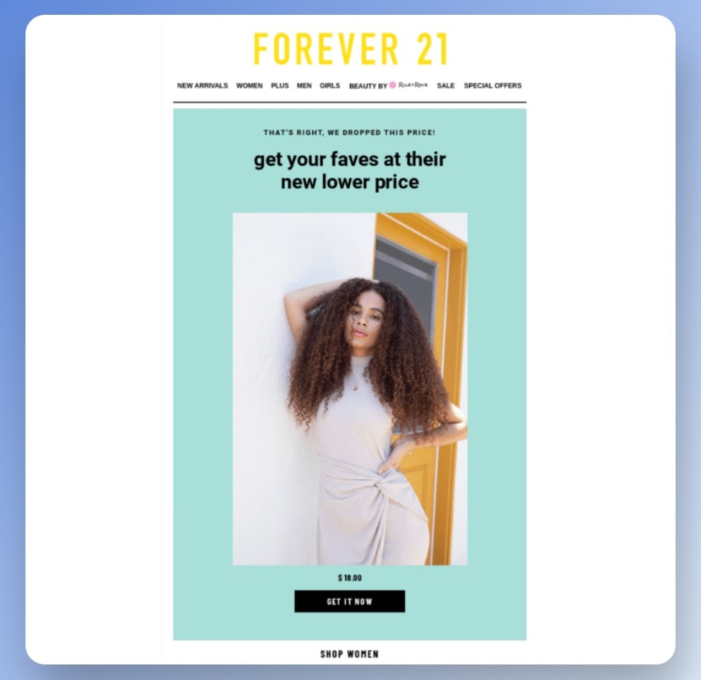 Forever21 fiyat indirimi e-posta örneği, başlıkta “favorilerinizi yeni düşük fiyatlarından alın” yazıyor ve kıvırcık saçlı, elbise giymiş bir kız resmi bulunuyor