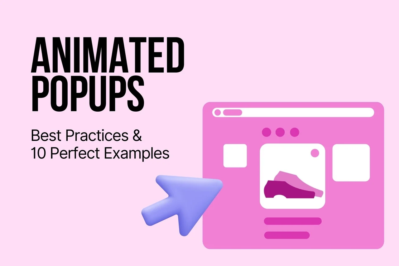 Animated Popups: Best Practices & Examples in 2026