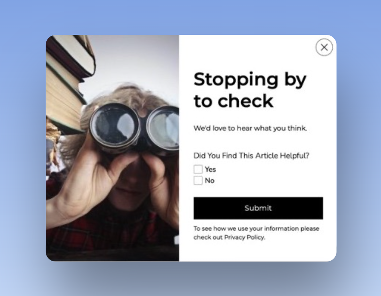 "Kontrol etmek için uğradık" başlığı ve gece gözlüğü kullanan bir kadın resmiyle Evet veya Hayır düğmeleri olan bir geri bildirim pop-up örneği