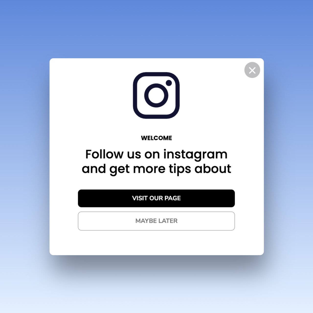 Instagram hesabınızı tanıtan basit bir pop-up örneği; "Bizi Instagram'da takip edin ve daha fazla ipucu alın"