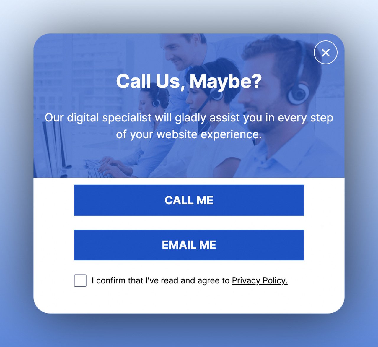 first step of a support multistep popup with call me and email me buttons on a blue filtered background