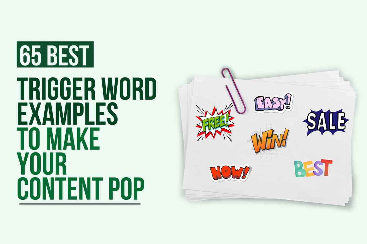 65 Best Trigger Word Examples to Make Your Content Pop (2026)