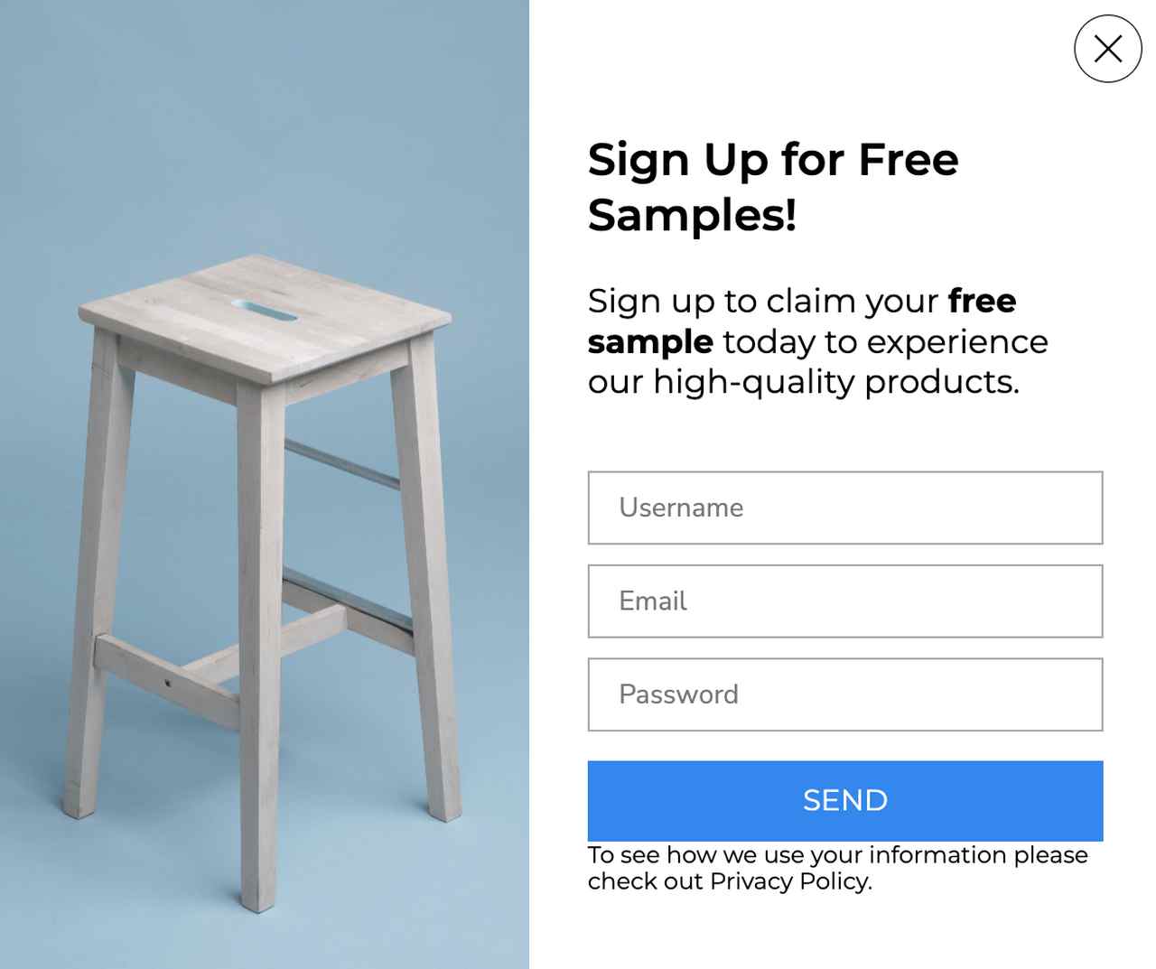 sol tarafta bir tabure resmi ve yanında büyük puntolarla yazılmış "ücretsiz numune için kaydol" yazısı olan bir pop-up mesajı. okuyucunun e-posta adresini kaydettirmek için 'bedava' kelimesi kullanılmış ve mavi harekete geçirici mesaj butonuna basmaları sağlanmış.