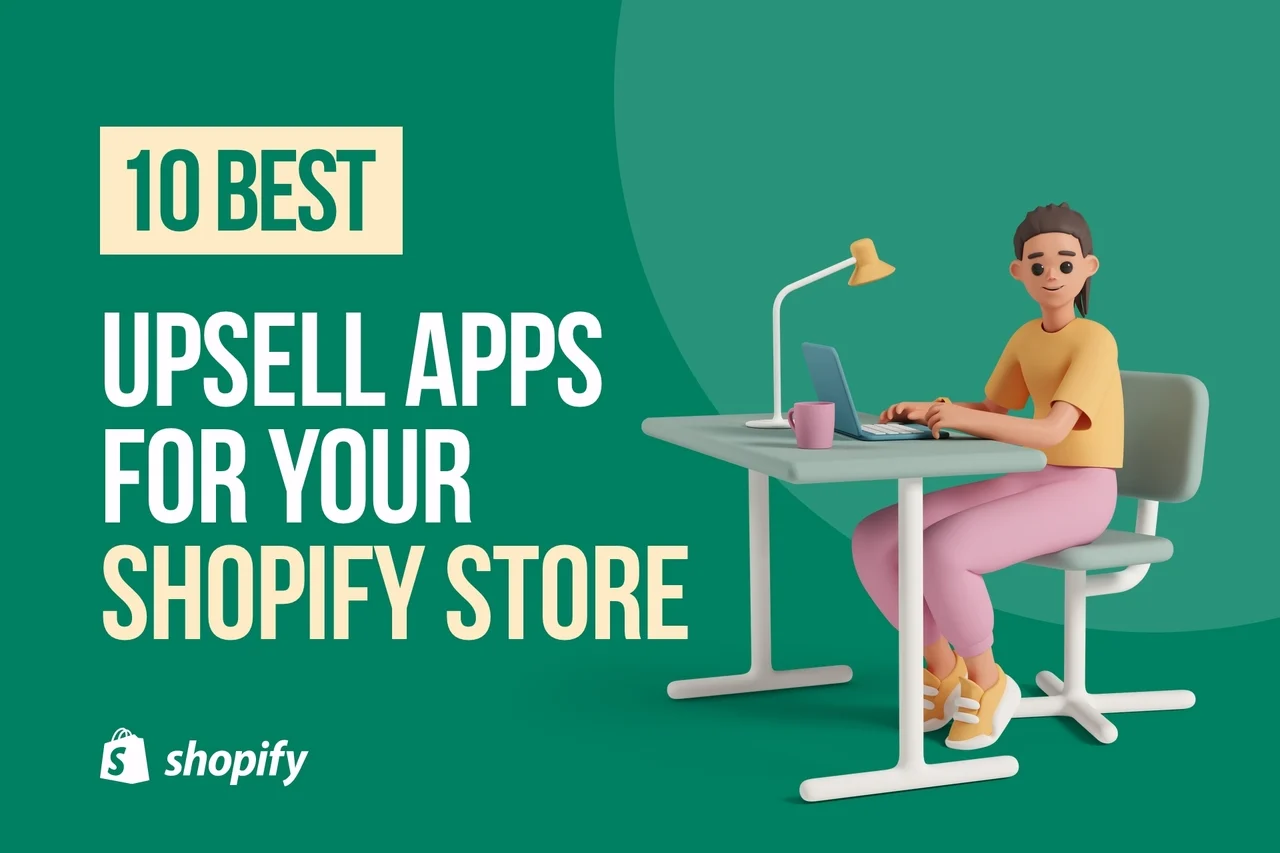 10 Best Upsell Apps For Your Shopify Store