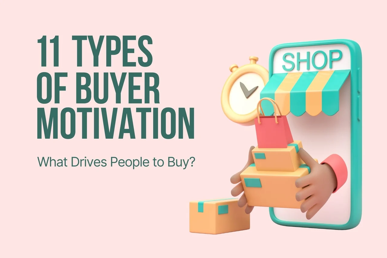 11 Types of Buyer Motivation: What Drives People to Make a Purchase?