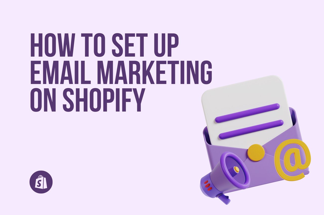 How to Set Up Email Marketing on Shopify in 2026