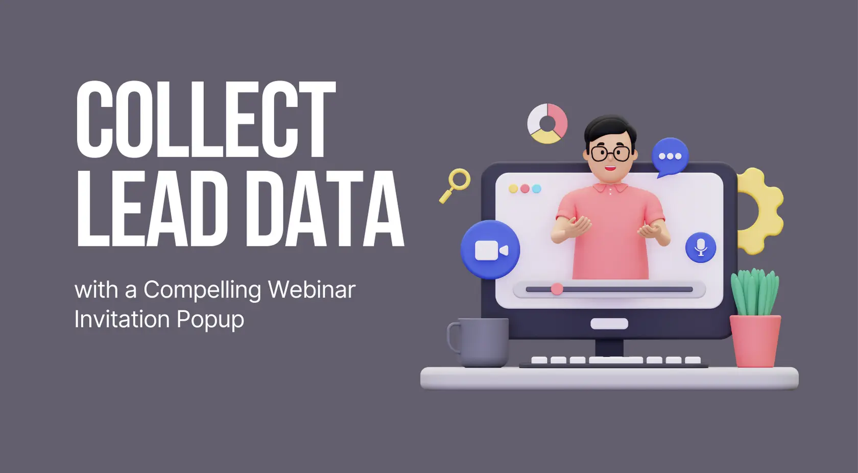 Webinar Davetiyesi Popup'ıyla Potansiyel Müşteri Verilerinizi Güçlendirin