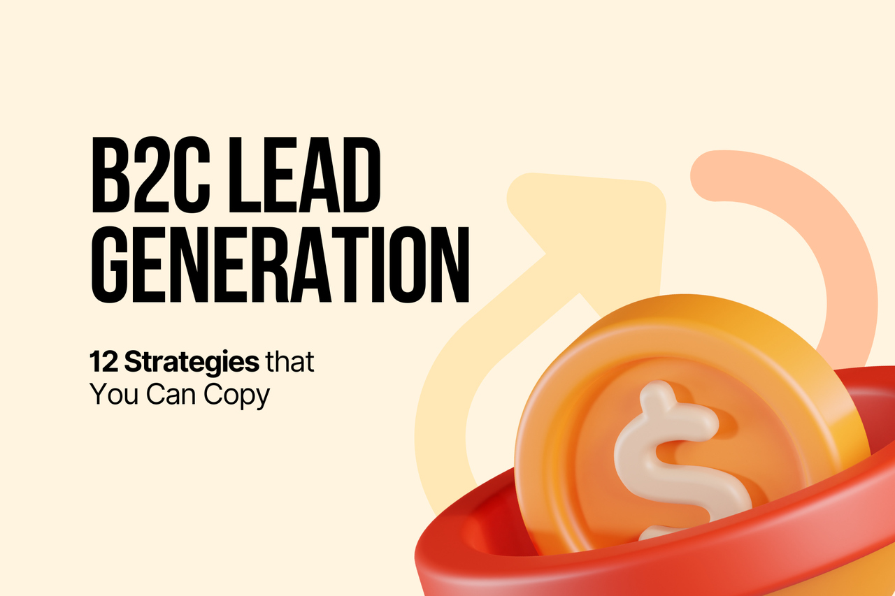 12 B2C Lead Generation Strategies that You Can Copy for 2026