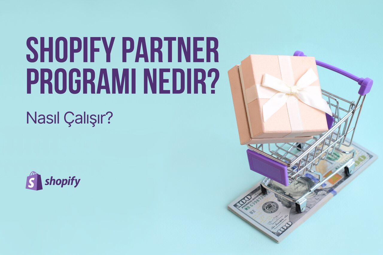 mavi arka plan üstüne alışveriş sepeti içinde hediye paketi bulunan ve yanından başlık yazan bir Shopify Partner Program blog kapağı