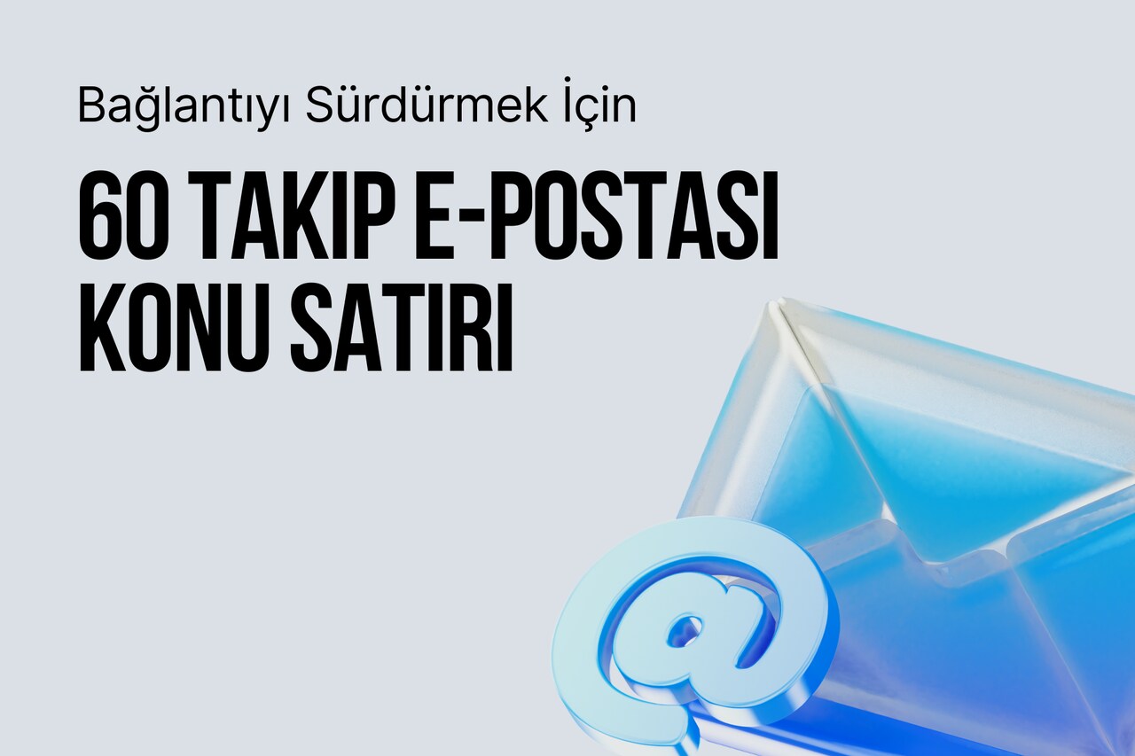 Bağlantıyı Sürdürmek İçin 60 Takip E-postası Konu Satırı