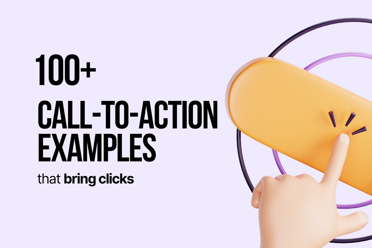 100+ Call-to-Action (CTA) Examples That Convert in 2026