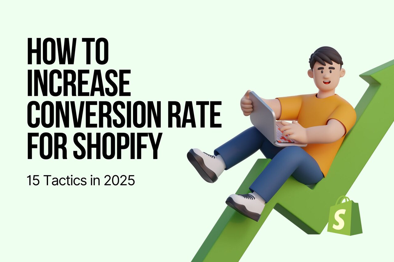 How to Increase Conversion Rate for Shopify: 15 Tactics-2025