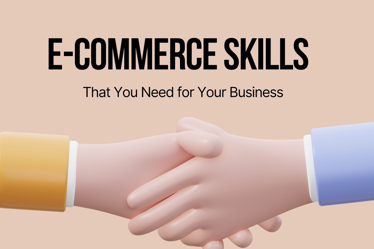 10 E-commerce Skills You Need for Your Business in 2026