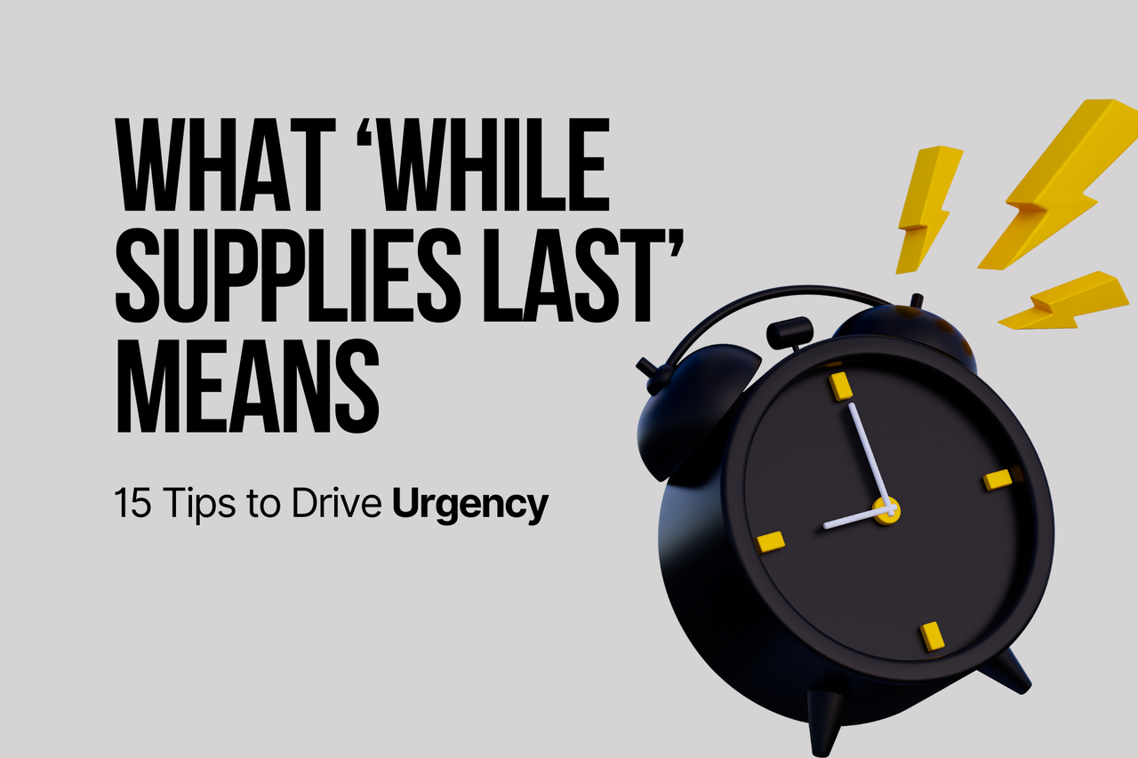 While Supplies Last: 15 Tips to Drive FOMO in 2026