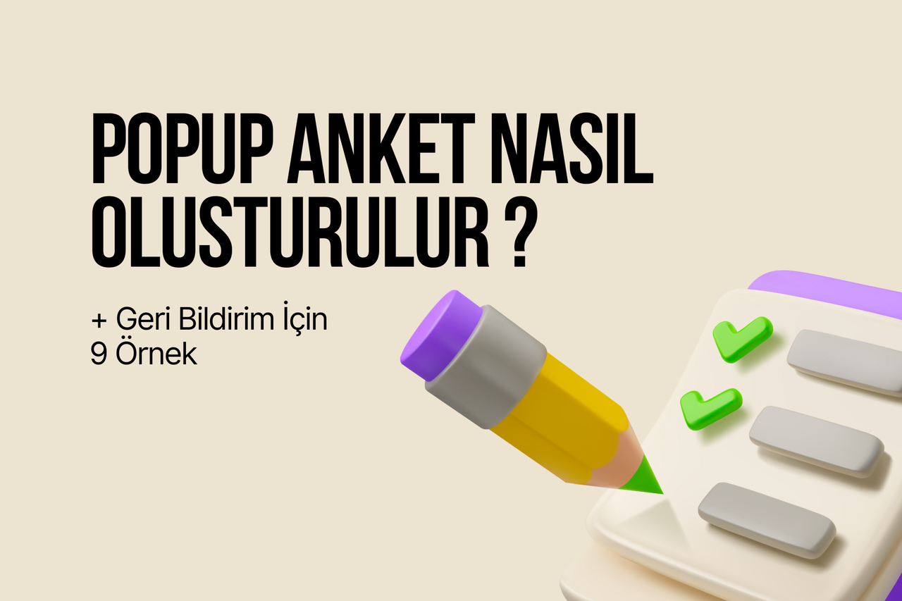 Popup Anket Oluşturma ve Geri Bildirim Toplama İçin 9 Örnek
