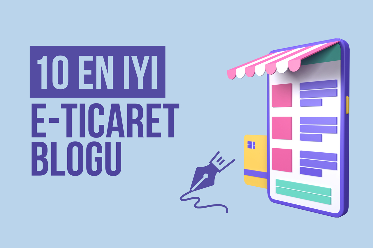 2025'te Başarı İçin Takip Edilmesi Gereken 10 En İyi E-Ticaret Blogu