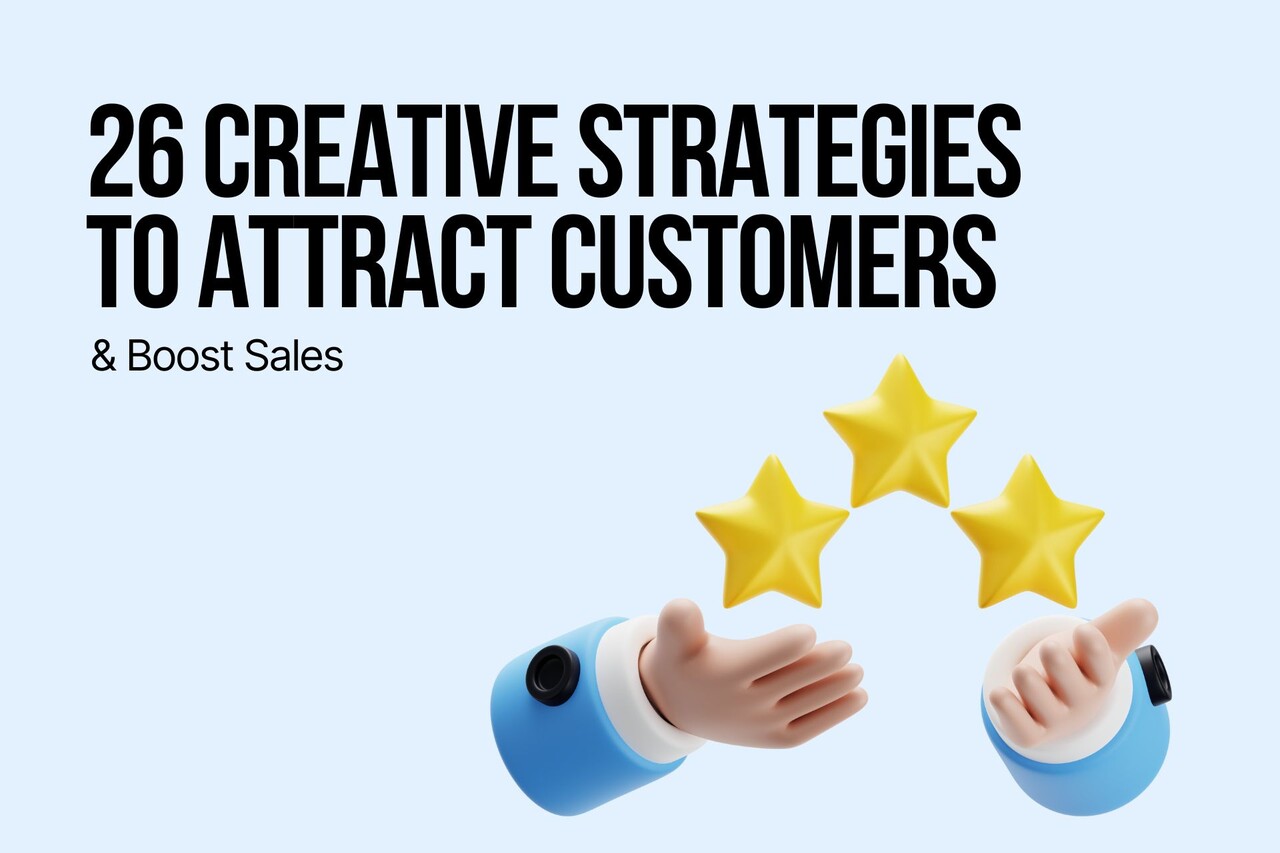 26 Creative Ways to Attract Customers in 2026