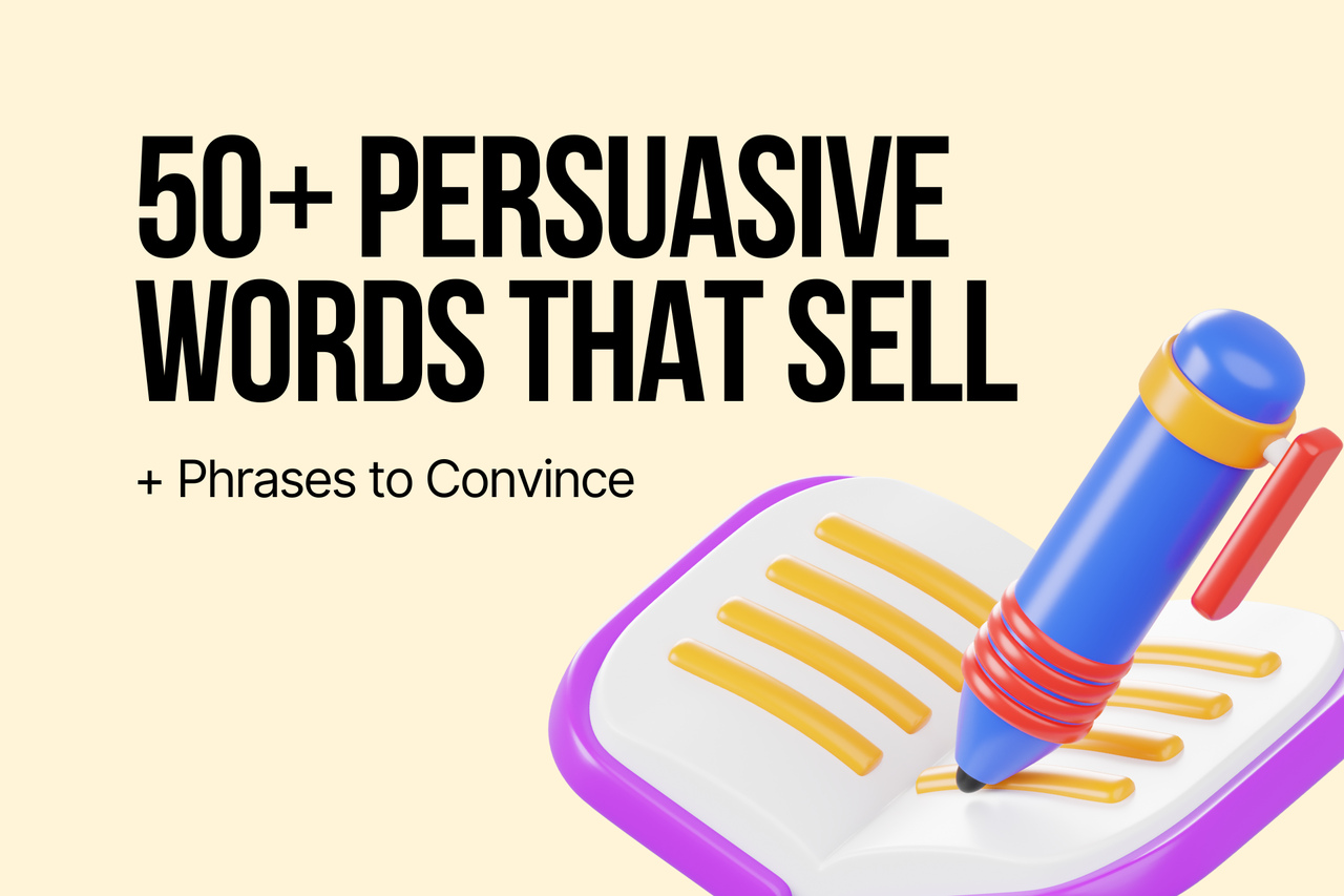 50+ Persuasive Words That Sell: Examples, Formulas & Tips