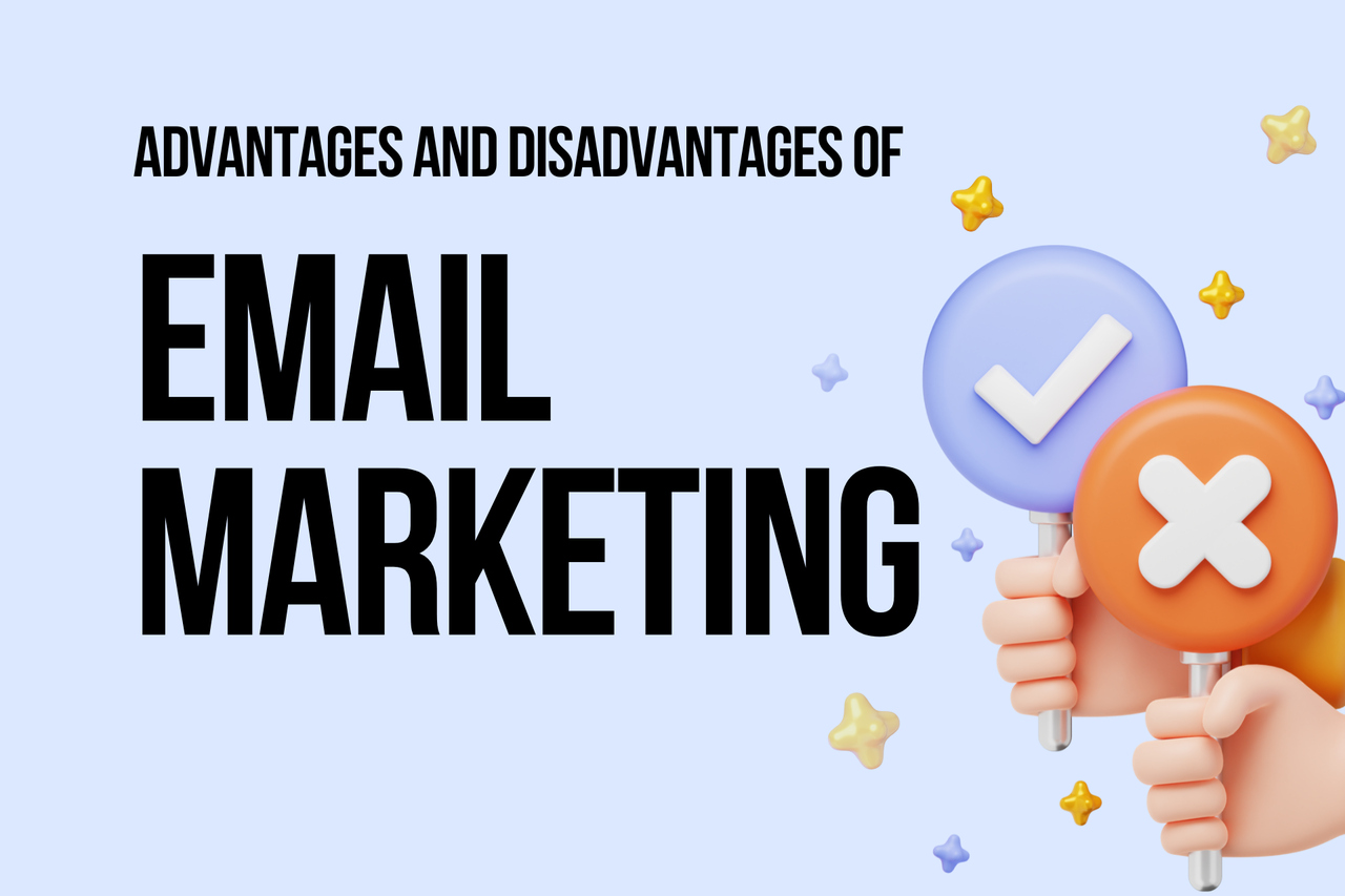 Advantages and Disadvantages of Email Marketing [2025 Guide]