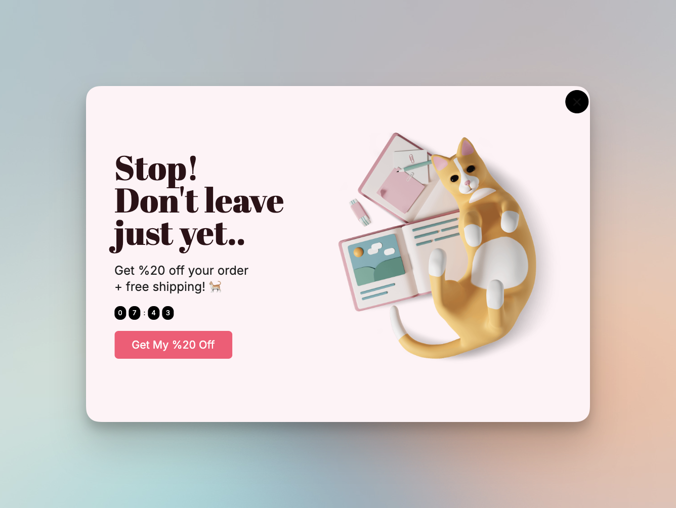Image of an exit-intent popup example. The line reads: Stop! Don't leave just yet..