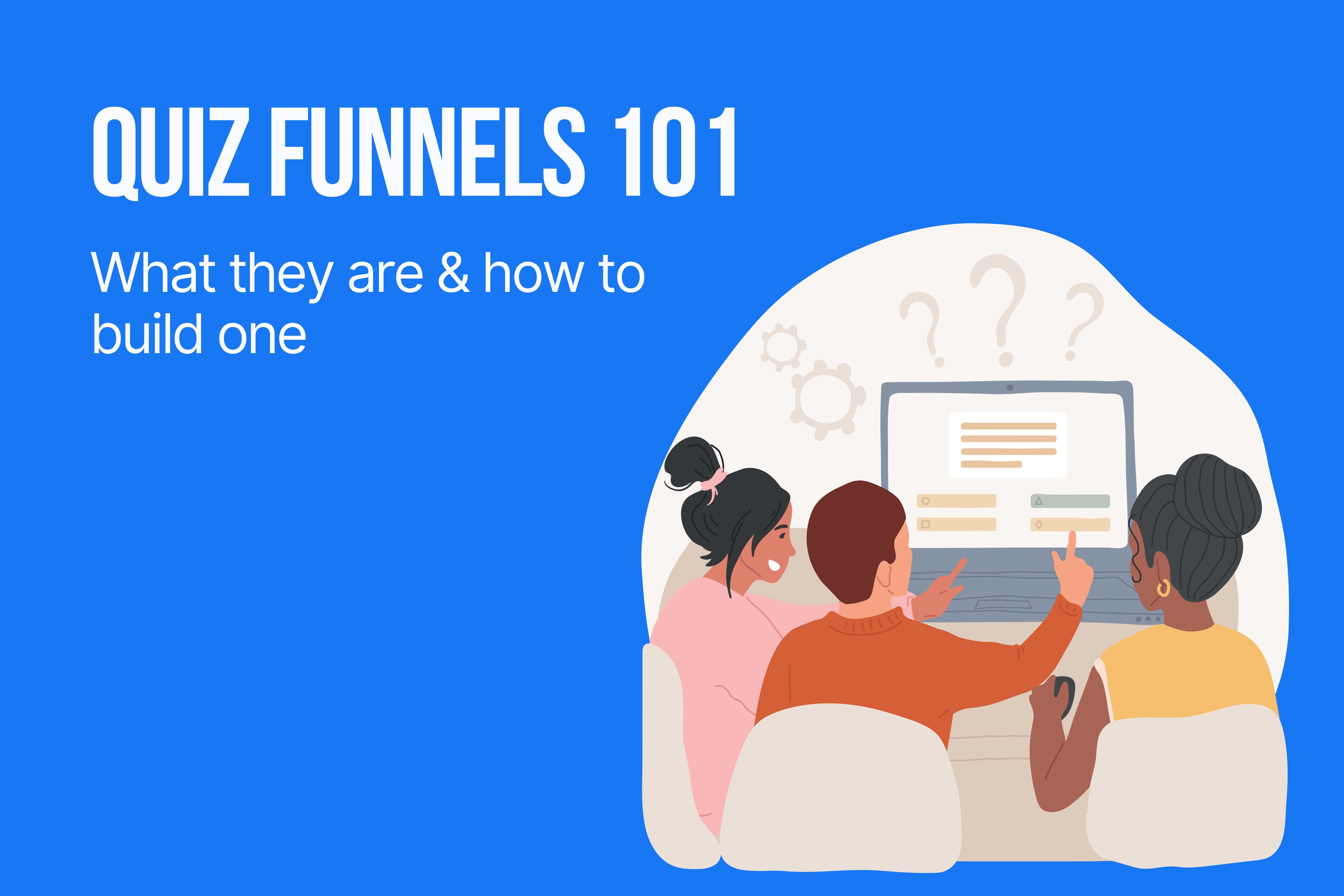 Quiz Funnels 101: What They Are & How to Build One