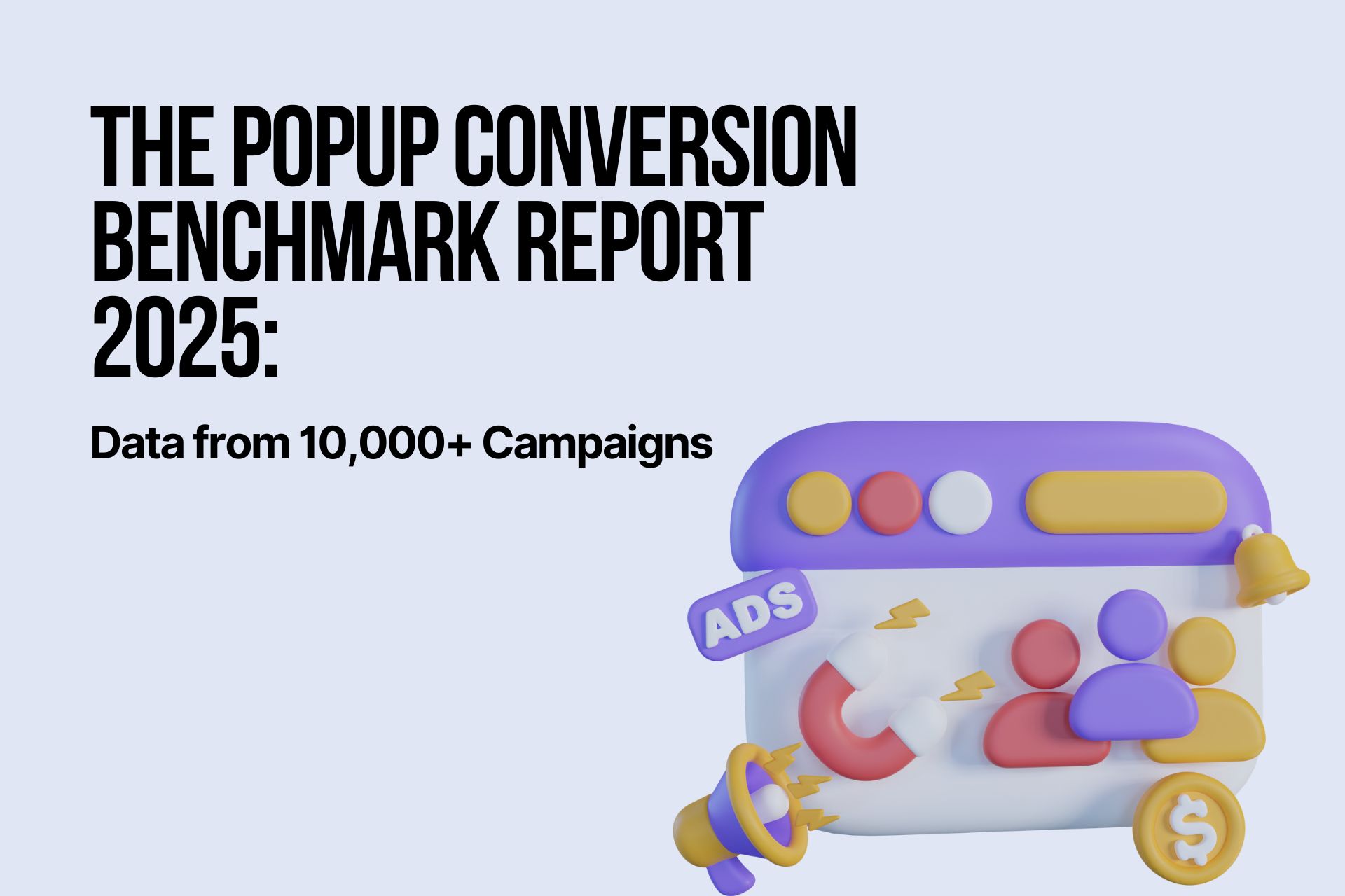 The Popup Conversion Benchmark Report 2025: Data from 10,000+ Campaigns