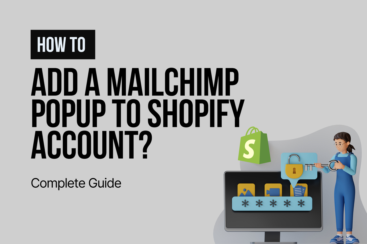 How to Add a MailChimp Popup to Shopify Account?
