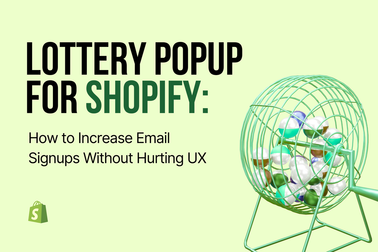 Lottery Popup Shopify: How to Increase Email Signups Without Hurting UX
