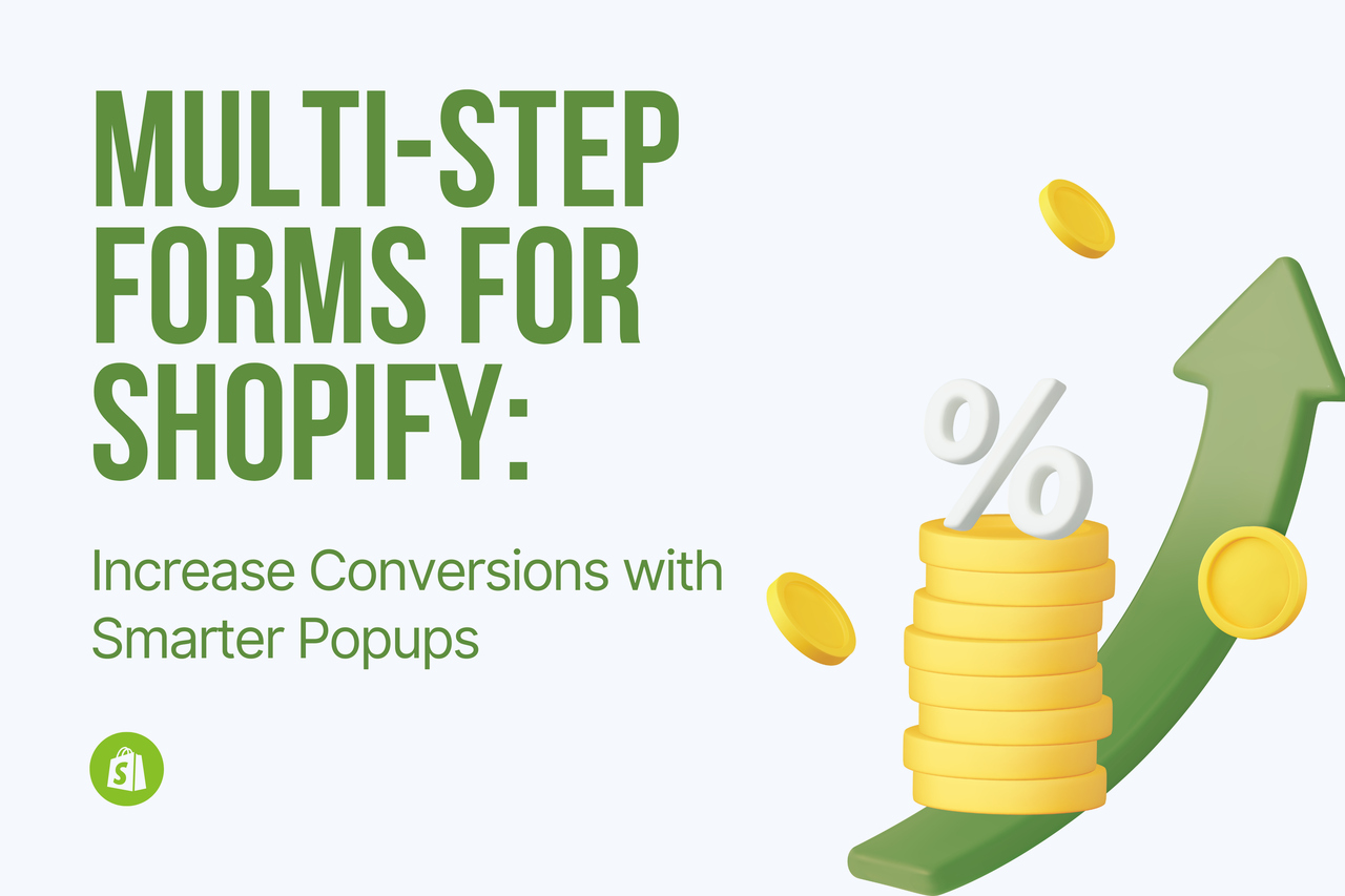 Multi-Step Forms for Shopify: Increase Conversions with Smarter Popups
