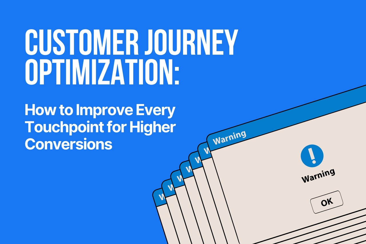 Customer Journey Optimization: Guide for Higher Conversions