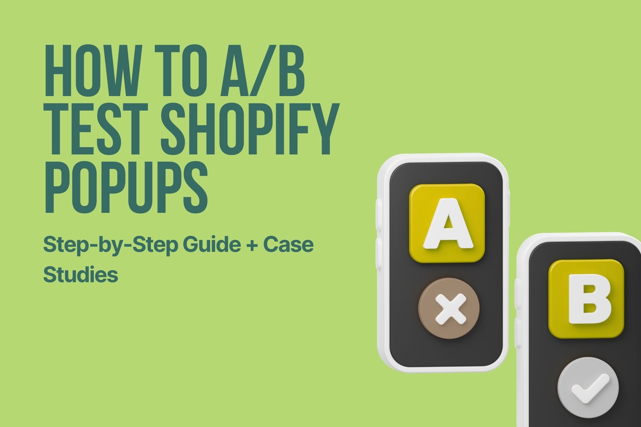 How to A/B Test Shopify Popups (Step-by-Step Guide + Case Studies)
