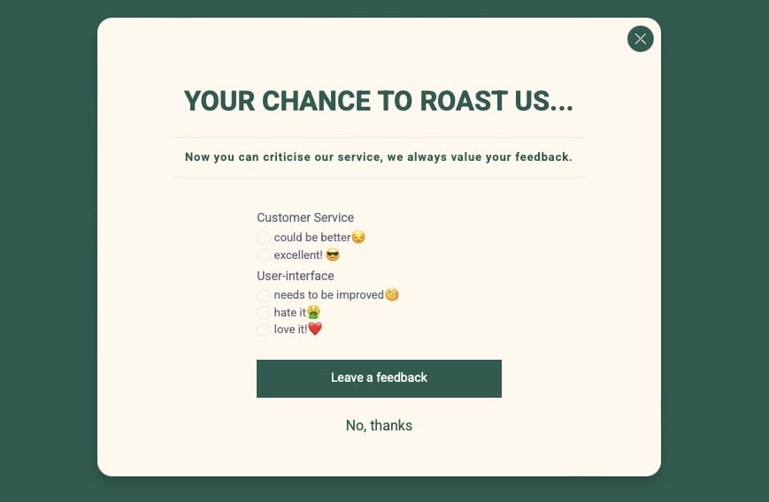 A popup survey with a witty title saying Your chance to roast us