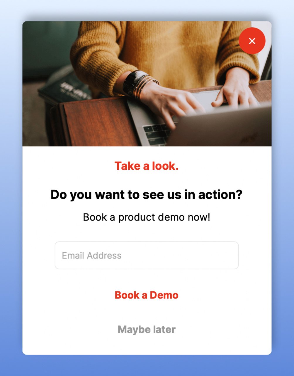 product demo as gated content popup with a photo of a persons hands on a laptop an email address box below followed by two buttons